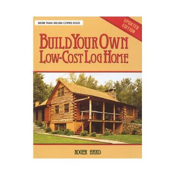 Build Your Own Low-Cost Log Home
