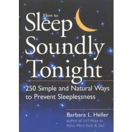 Sleep Soundly Tonight, 250 easy-to-implement tips - Easy Methods For Sleeping Soundly Tonight With Consistency