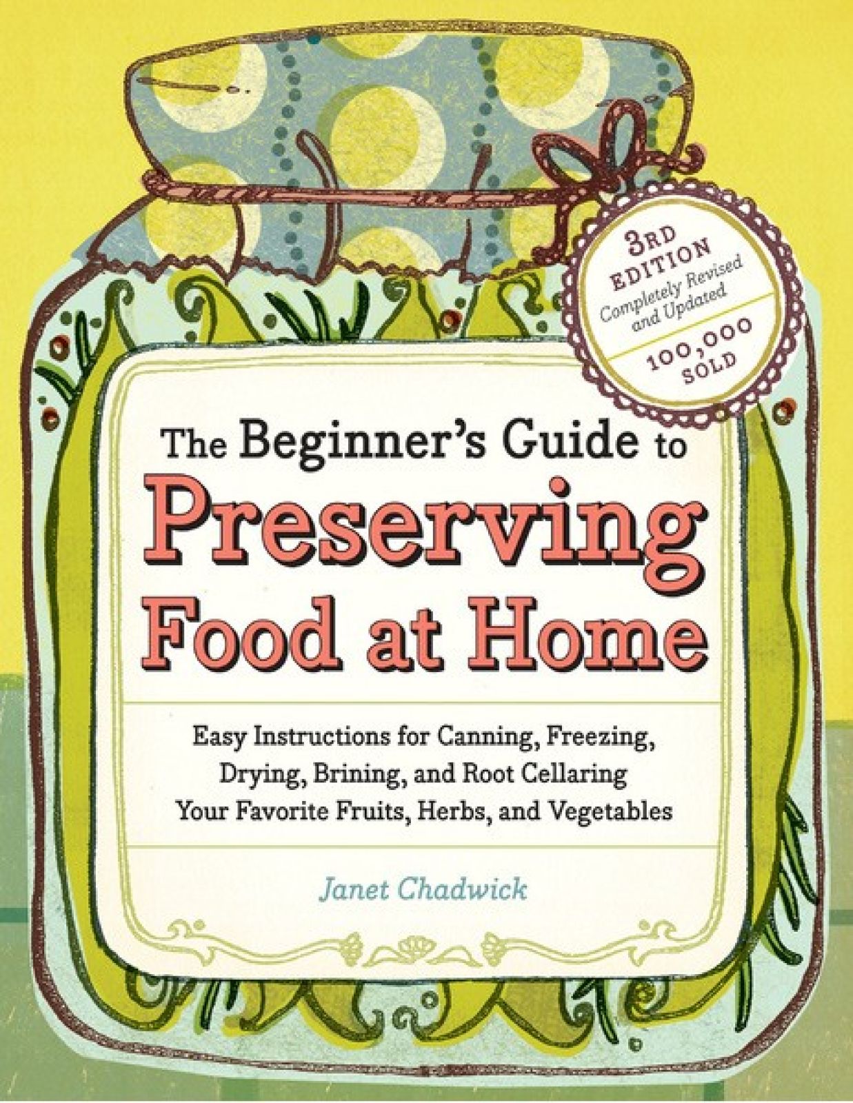Beginners Guide to Preserving Food at Home, The