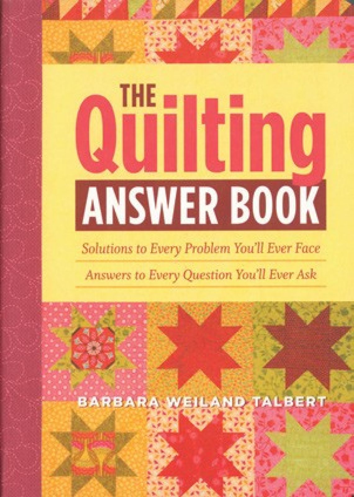 Quilting Answer Book, The