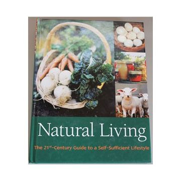 Natural Living | 21st Century Guide to a Self-Sufficient Living