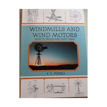 Windmills and Wind Motors | how to Build and Run Them