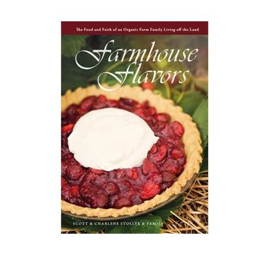 Farmhouse Flavors Amish Organic Cookbook