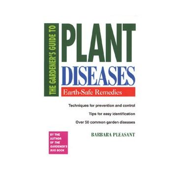 Gardener Guide to Plant Disease, The