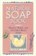 Natural Soap Book, The