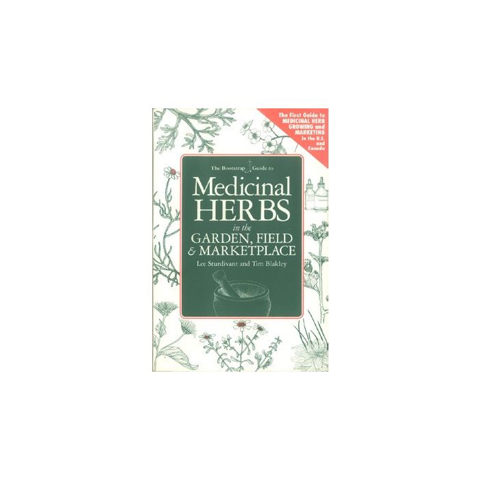 Medicinal Herbs in the Garden, Field, & Marketplace